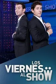 Los viernes al show tv show poster