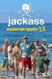 Poster do filme Jackass - Nadando com Tubarões 2.0