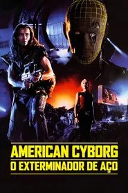 Poster do filme American Cyborg: O Exterminador de Aço
