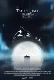 Poster do filme Tahlequah the Whale: A Dance of Grief