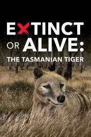 Extinct or Alive: The Tasmanian Tiger movie poster