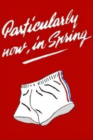 Particularly Now, in Spring movie poster