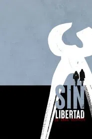 Sin libertad: 20 años después movie poster