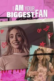 I Am Your Biggest Fan movie poster