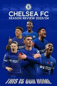 Chelsea FC - Season Review 2023/24 movie poster
