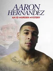 Aaron Hernandez: An ID Murder Mystery movie poster