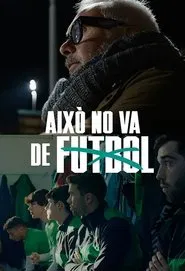 Això no va de futbol movie poster