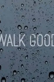 Walk Good movie poster