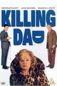 Killing Dad (Or How to Love Your Mother) movie poster
