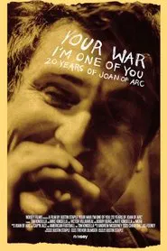 Poster do filme Your War (I'm One of You): 20 Years of Joan of Arc