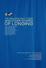 The Man Who Isn't There And Other Stories Of Longing movie poster