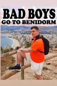 Bad Boys Go To Benidorm movie poster
