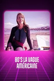 80's, la vague américaine movie poster