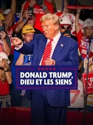Donald Trump, Dieu et les siens movie poster