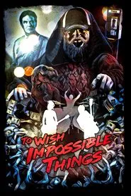 Poster do filme To Wish Impossible Things