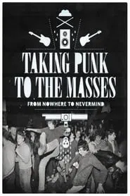 Taking Punk to the Masses: From Nowhere to Nevermind movie poster