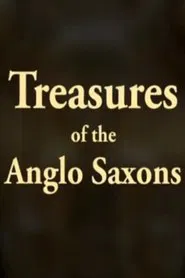 Treasures of the Anglo-Saxons movie poster