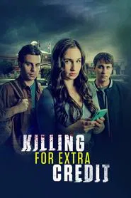 Killing for Extra Credit movie poster