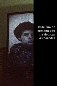 Esse fim de semana vou me dedicar as paredes movie poster