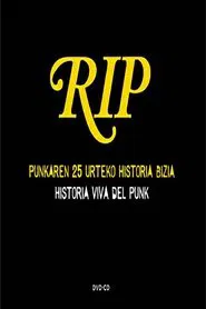 RIP - Punkaren 25 Urteko Historia Bizia / Historia Viva Del Punk movie poster