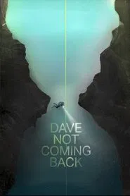 Dave Not Coming Back movie poster