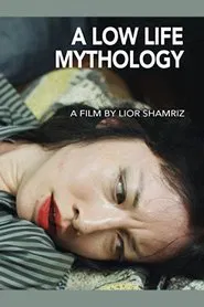 A Low Life Mythology movie poster