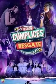 Cúmplices de um Resgate: O Show movie poster