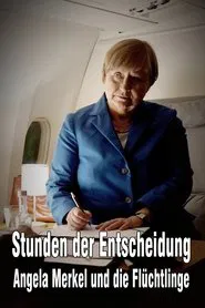 Poster do filme Stunden der Entscheidung: Angela Merkel und die Flüchtlinge