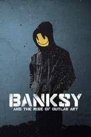 Banksy and the Rise of Outlaw Art movie poster