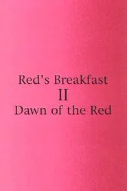 Red's Breakfast 2: Dawn Of The Red movie poster