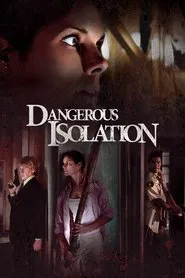 Dangerous Isolation movie poster