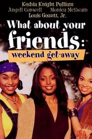 Poster do filme What About Your Friends: Weekend Get-Away