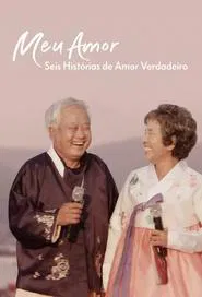 Poster da série Meu Amor: Seis Histórias de Amor Verdadeiro
