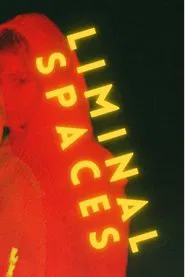 Liminal Spaces movie poster