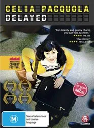 Celia Pacquola: Delayed movie poster