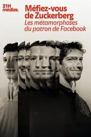 21h Médias : Méfiez-vous de Zuckerberg movie poster