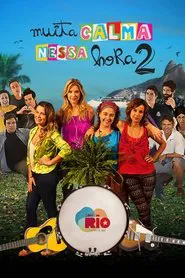 Muita Calma Nessa Hora 2 movie poster