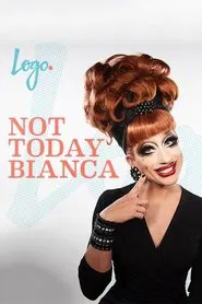 Not Today, Bianca tv show poster