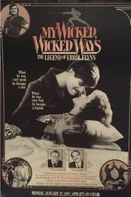 My Wicked, Wicked Ways... The Legend of Errol Flynn tv show poster