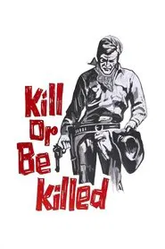 Poster do filme Kill or Be Killed