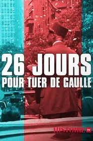 Poster do filme 26 jours pour tuer de Gaulle