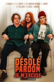Désolé, Pardon, Je m'excuse movie poster