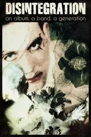 Disintegration: An Album, a Band, a Generation movie poster