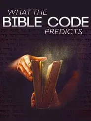 Poster do filme What The Bible Code Predicts