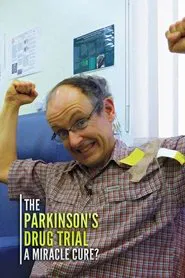 Poster da série The Parkinson's Drug Trial: A Miracle Cure?