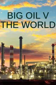 Big Oil v the World tv show poster