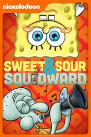 SpongeBob Squarepants: Sweet and Sour Squidward movie poster