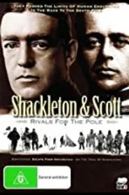 Shackleton and Scott: Rivals for the Pole movie poster