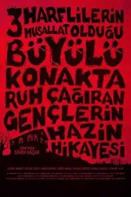 Üç Harflilerin Musallat Olduğu Büyülü Konakta Ruh Çağıran Gençlerin Hazin Hikayesi movie poster