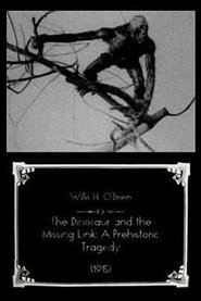 The Dinosaur and the Missing Link: A Prehistoric Tragedy movie poster